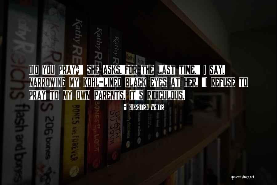 Black And White Parents Quotes By Kiersten White Black And White Parents Quotes By Kiersten White