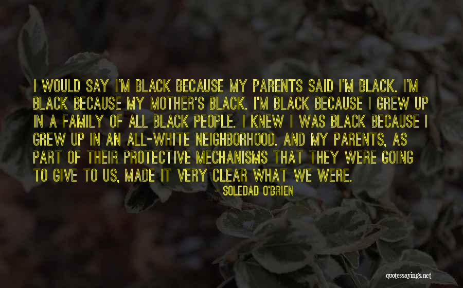 Black And White Parents Quotes By Soledad O'Brien Black And White Parents Quotes By Soledad O'Brien