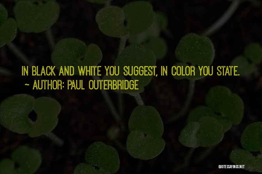 Black And White Photography Quotes By Paul Outerbridge