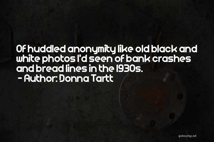 Black And White Photos Quotes By Donna Tartt