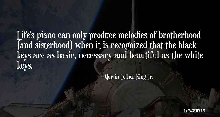 Black And White Piano Keys Quotes By Martin Luther King Jr. Black And White Piano Keys Quotes By Martin Luther King Jr.