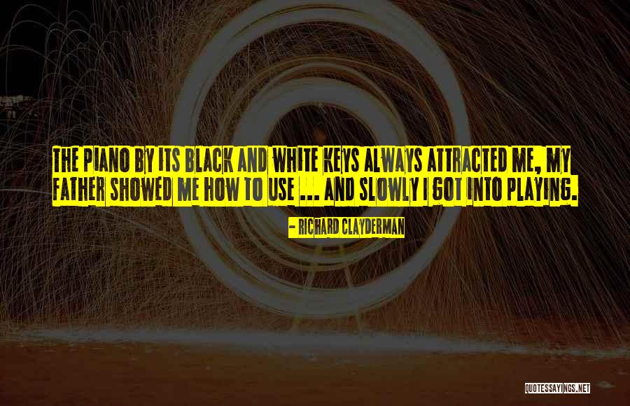 Black And White Piano Keys Quotes By Richard Clayderman Black And White Piano Keys Quotes By Richard Clayderman