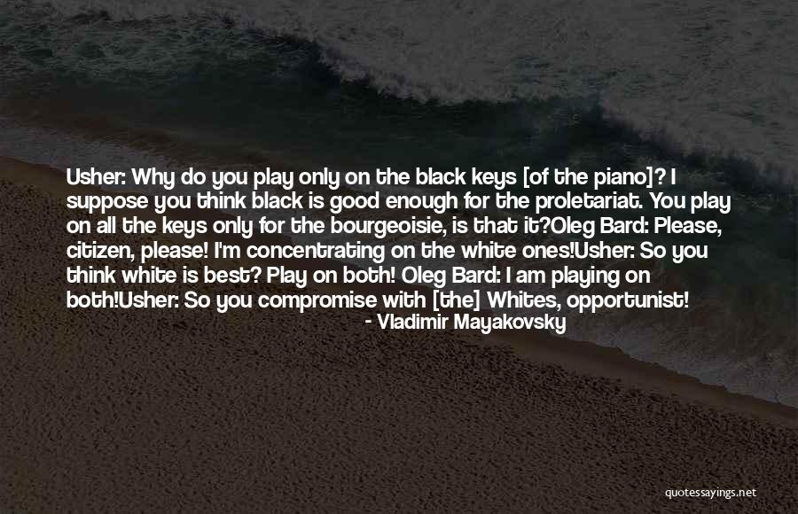 Black And White Piano Keys Quotes By Vladimir Mayakovsky Black And White Piano Keys Quotes By Vladimir Mayakovsky