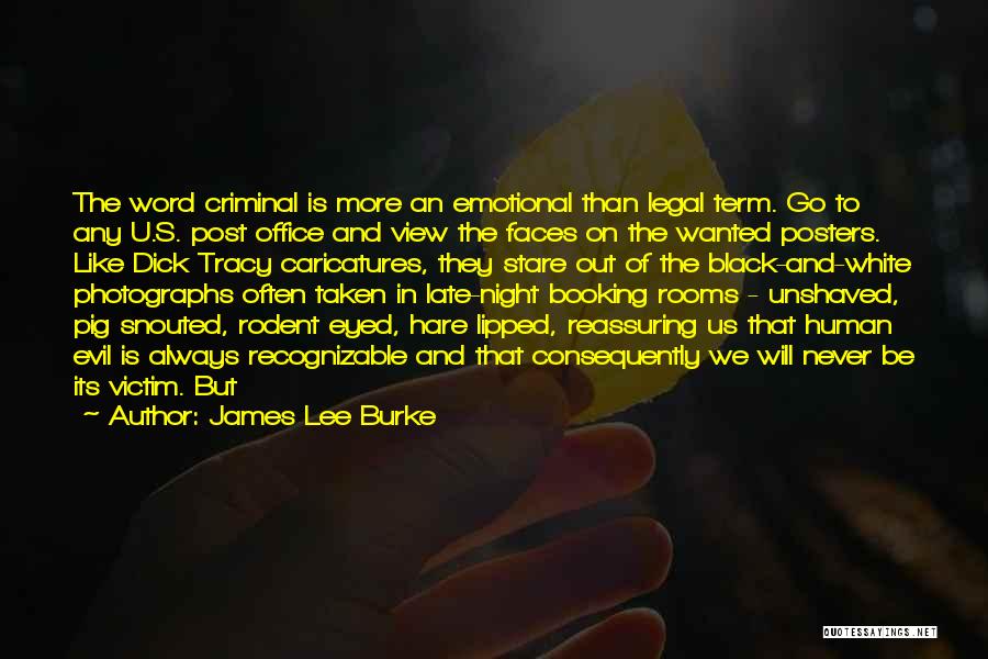 Black And White Posters Quotes By James Lee Burke
