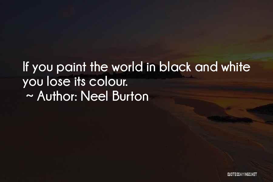 Black And White Quotes By Neel Burton