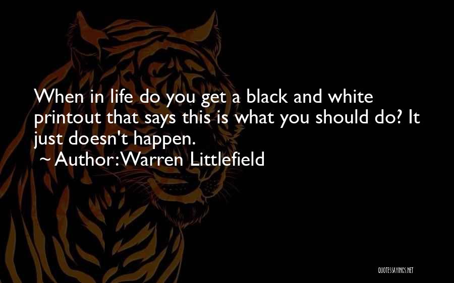 Black And White Quotes By Warren Littlefield