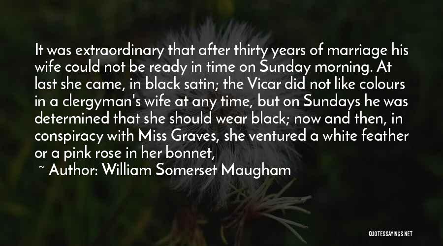 Black And White Rose Quotes By William Somerset Maugham