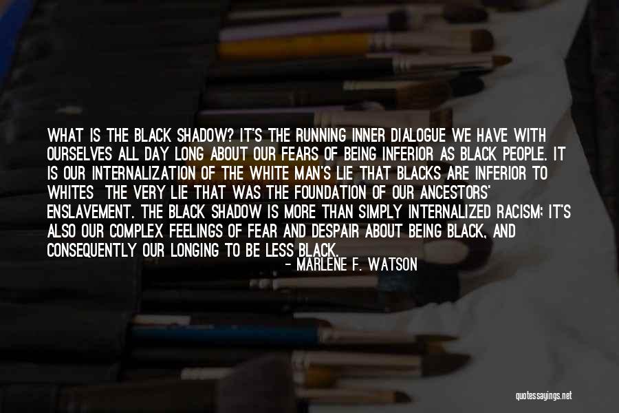 Black And White Shadow Quotes By Marlene F. Watson Black And White Shadow Quotes By Marlene F. Watson