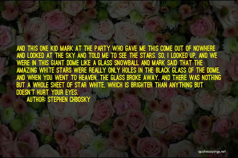 Black And White Sky Quotes By Stephen Chbosky