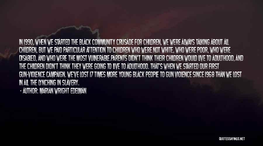 Black And White Thinking Quotes By Marian Wright Edelman