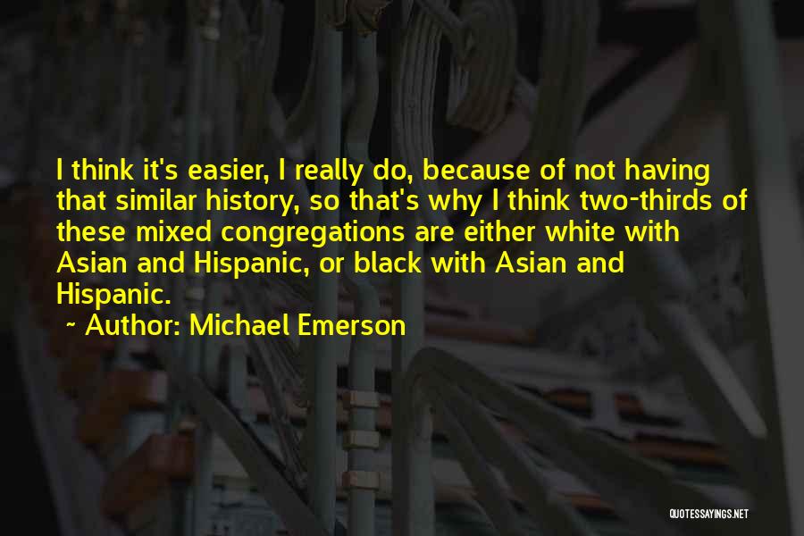 Black And White Thinking Quotes By Michael Emerson