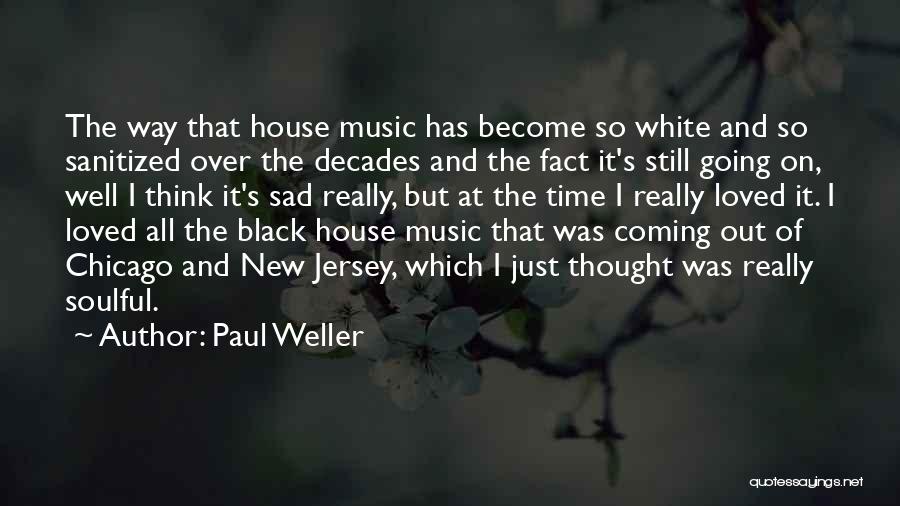 Black And White Thinking Quotes By Paul Weller