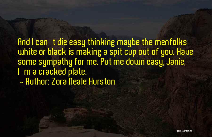 Black And White Thinking Quotes By Zora Neale Hurston