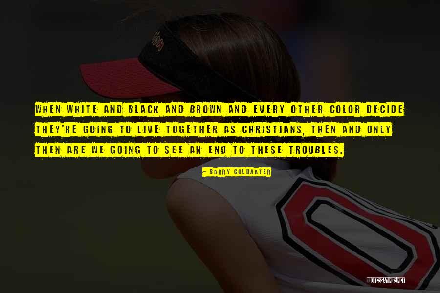 Black And White To Color Quotes By Barry Goldwater Black And White To Color Quotes By Barry Goldwater
