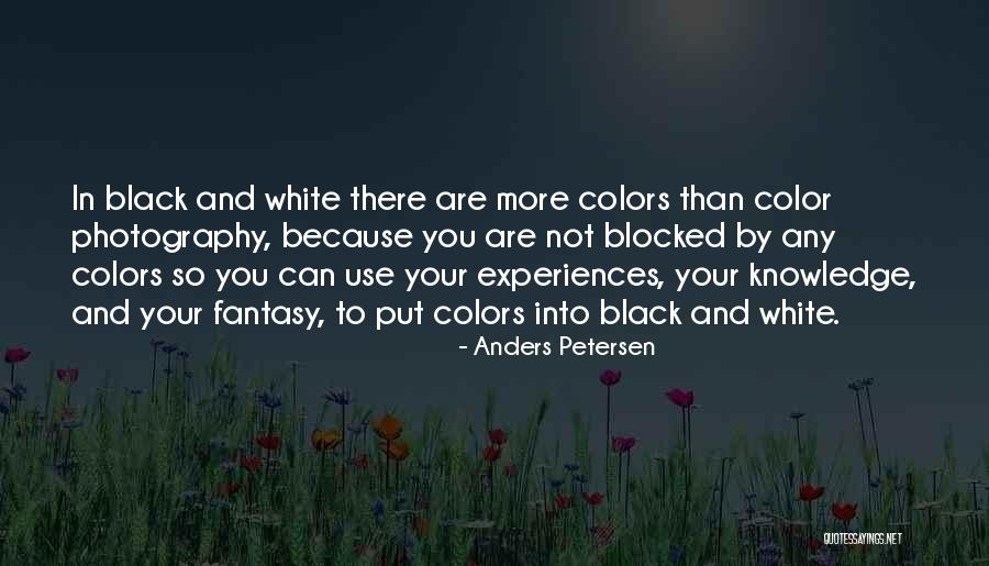 Black And White Vs Color Photography Quotes By Anders Petersen Black And White Vs Color Photography Quotes By Anders Petersen