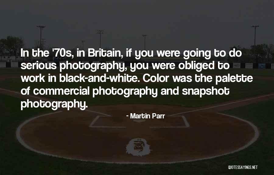 Black And White Vs Color Photography Quotes By Martin Parr Black And White Vs Color Photography Quotes By Martin Parr
