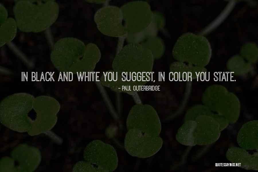 Black And White Vs Color Photography Quotes By Paul Outerbridge Black And White Vs Color Photography Quotes By Paul Outerbridge