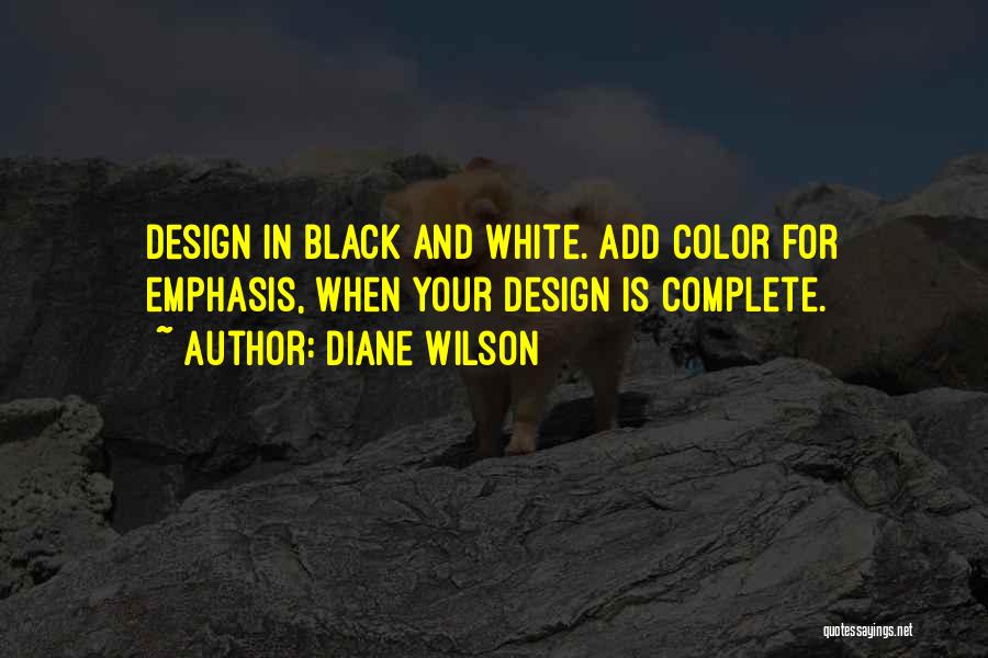 Black And White Vs Color Quotes By Diane Wilson