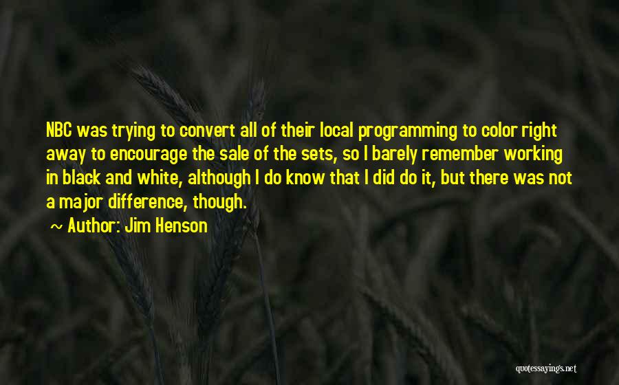 Black And White Vs Color Quotes By Jim Henson