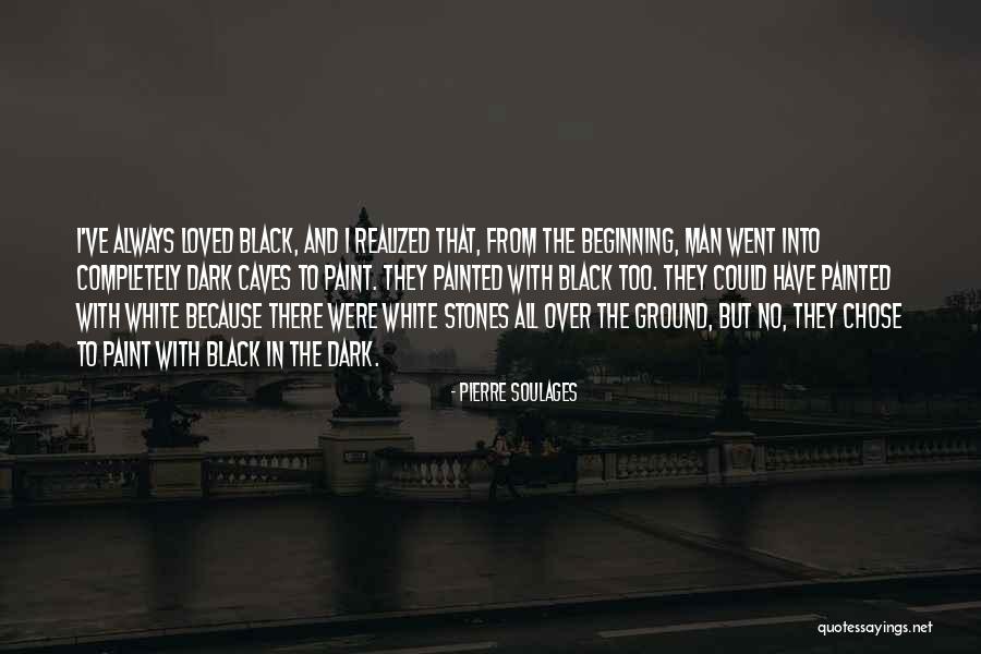Black And White With Quotes By Pierre Soulages Black And White With Quotes By Pierre Soulages