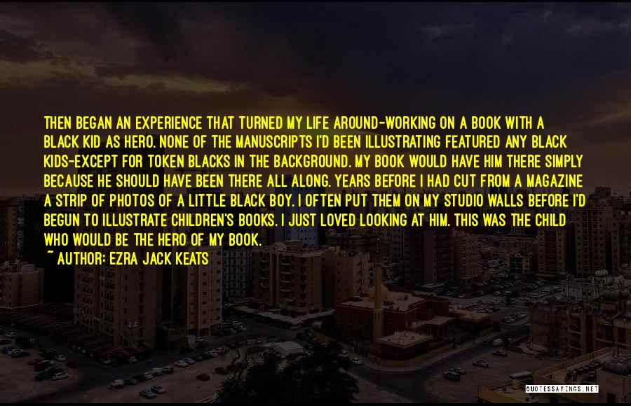 Black Background Quotes By Ezra Jack Keats