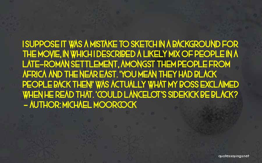 Black Background Quotes By Michael Moorcock