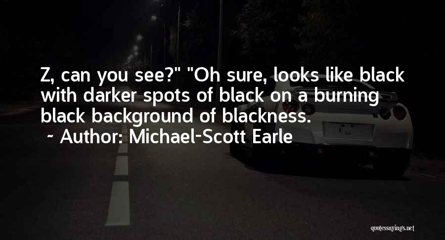 Black Background Quotes By Michael-Scott Earle