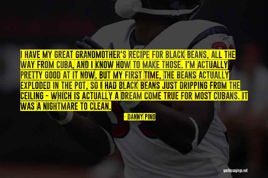 Black Beans Quotes By Danny Pino Black Beans Quotes By Danny Pino