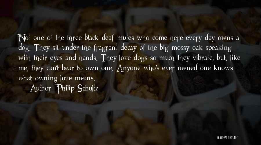 Black Bear Quotes By Philip Schultz
