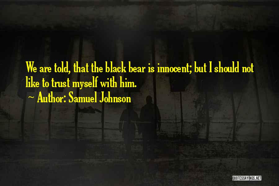 Black Bear Quotes By Samuel Johnson