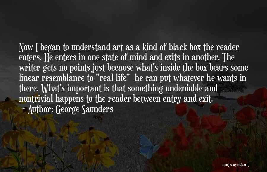 Black Bears Quotes By George Saunders