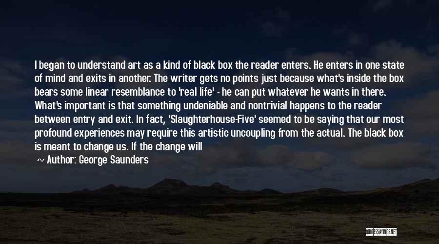 Black Bears Quotes By George Saunders