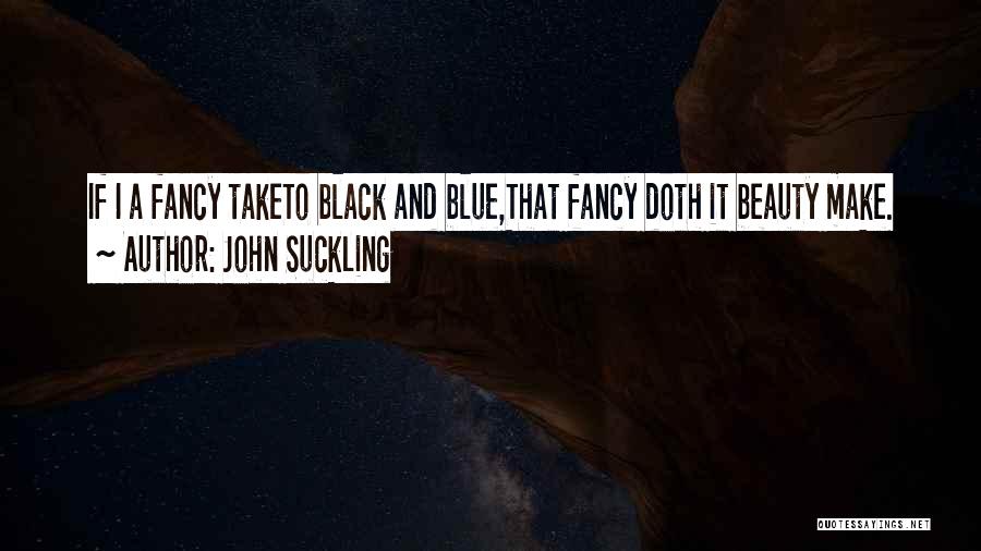 Black Beauty Quotes By John Suckling