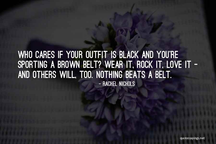Black Belt Quotes By Rachel Nichols Black Belt Quotes By Rachel Nichols