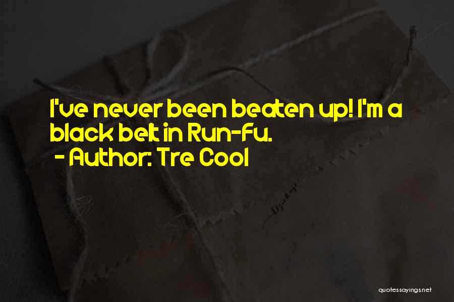 Black Belts Quotes By Tre Cool