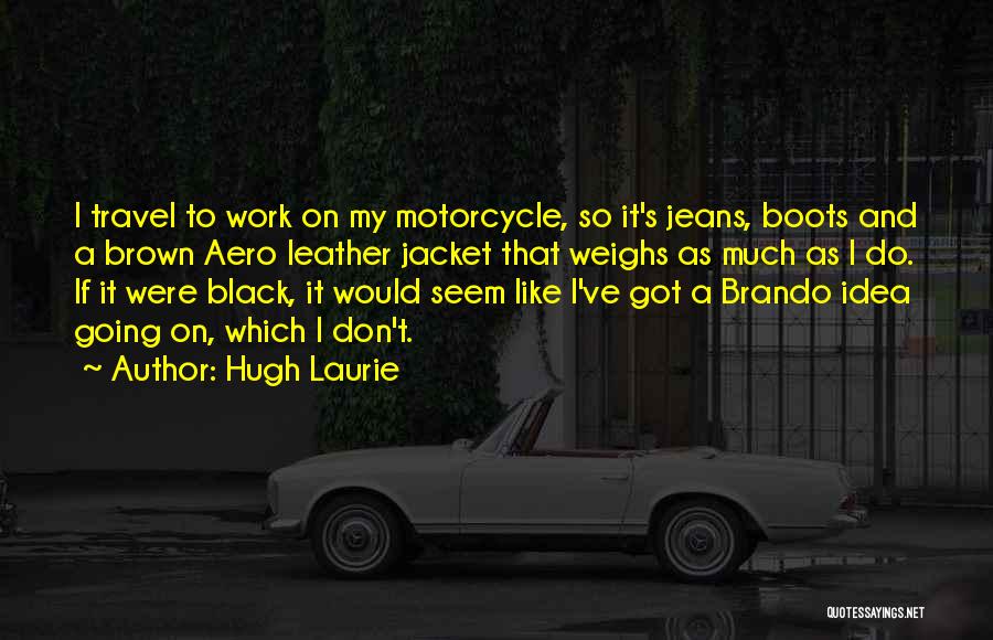 Black Boots Quotes By Hugh Laurie