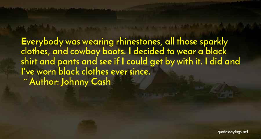 Black Boots Quotes By Johnny Cash