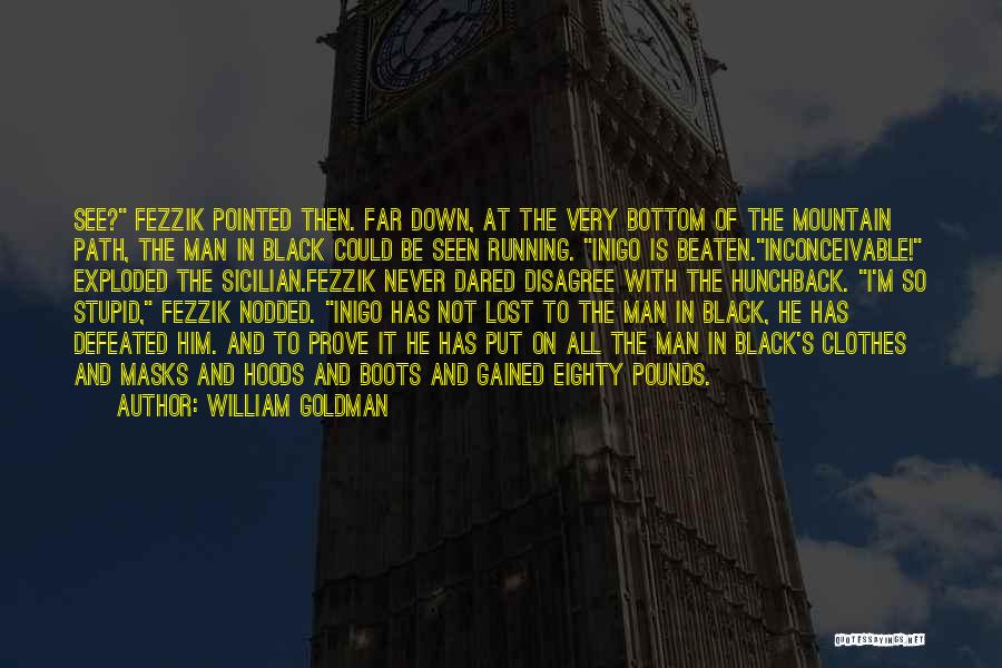 Black Boots Quotes By William Goldman