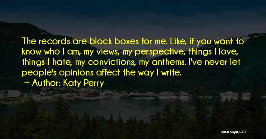 Black Boxes Quotes By Katy Perry