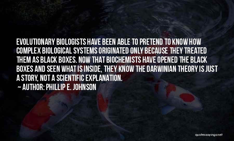 Black Boxes Quotes By Phillip E. Johnson