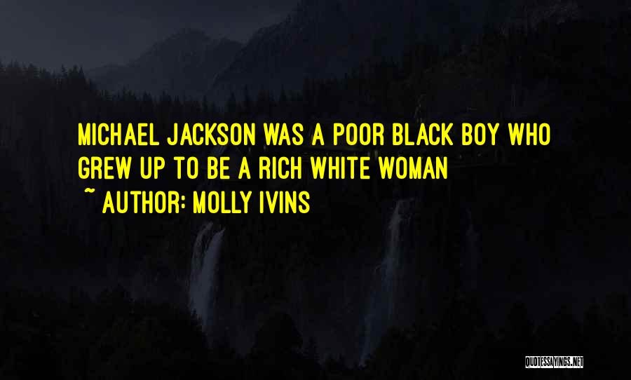Black Boy Poor Quotes By Molly Ivins