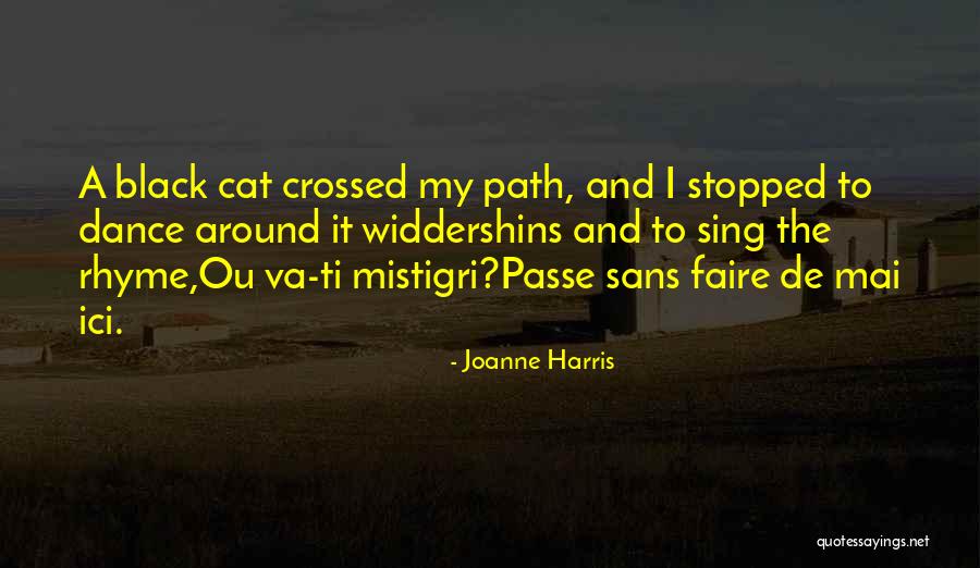 Black Cats Quotes By Joanne Harris Black Cats Quotes By Joanne Harris