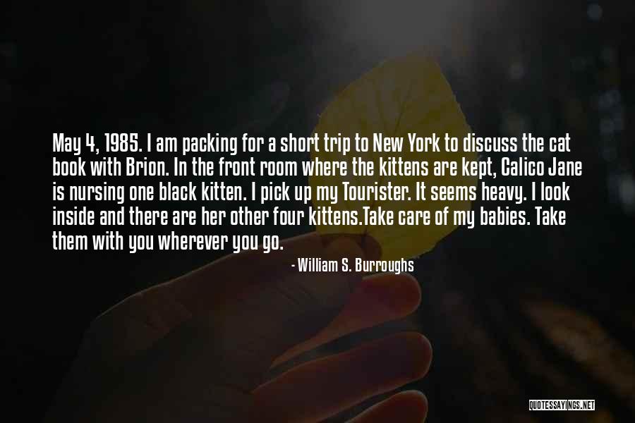 Black Cats Quotes By William S. Burroughs