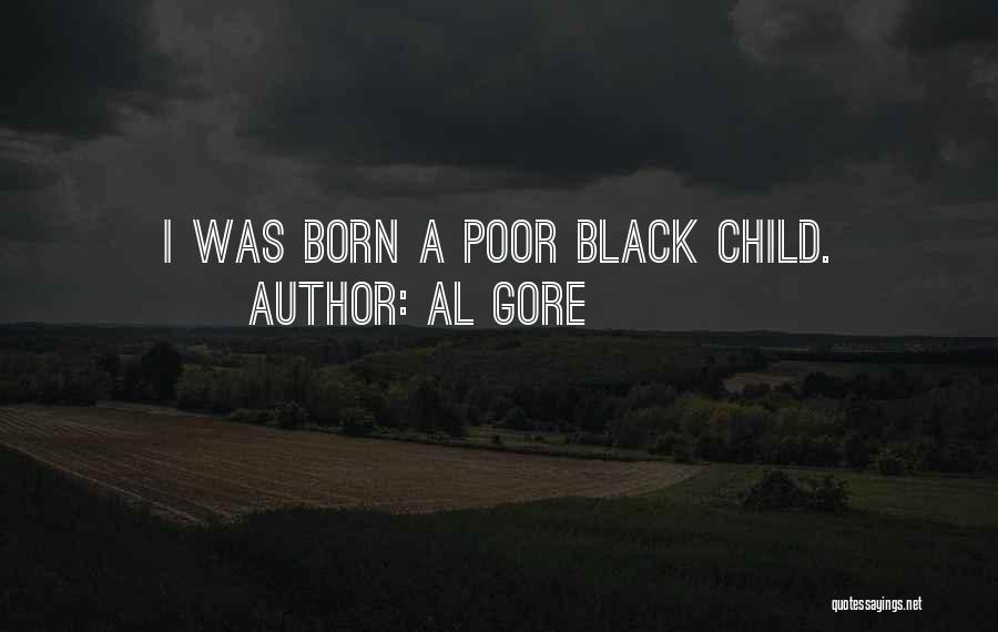 Black Child Quotes By Al Gore