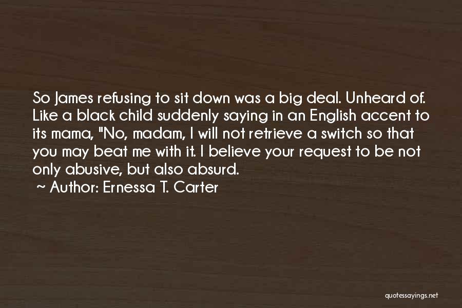 Black Child Quotes By Ernessa T. Carter