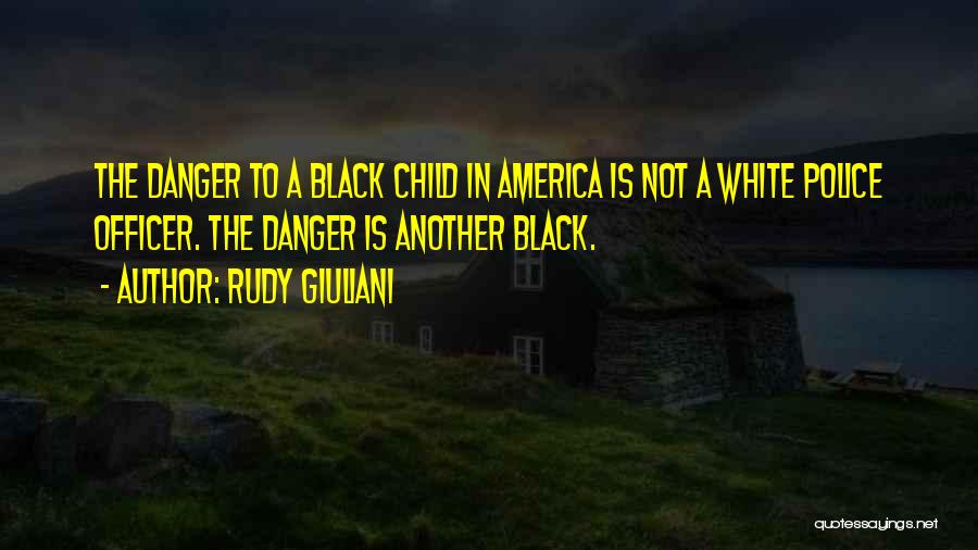 Black Child Quotes By Rudy Giuliani