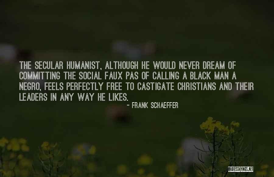 Black Christian Leaders Quotes By Frank Schaeffer Black Christian Leaders Quotes By Frank Schaeffer