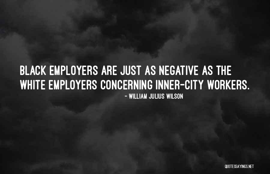 Black City Quotes By William Julius Wilson Black City Quotes By William Julius Wilson