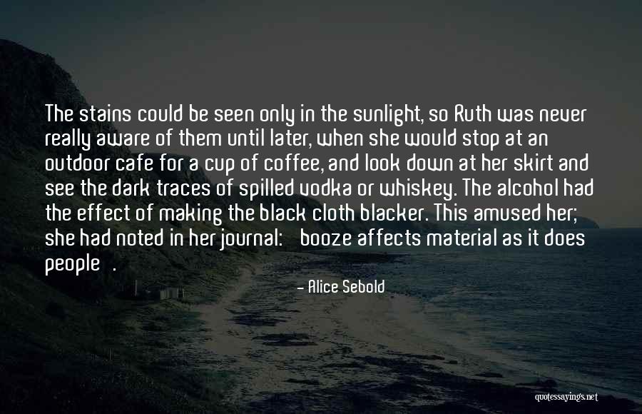 Black Cloth Quotes By Alice Sebold Black Cloth Quotes By Alice Sebold