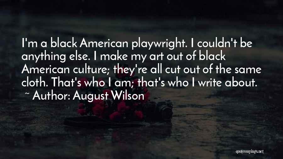 Black Cloth Quotes By August Wilson